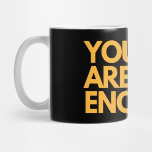 "You are Engough" - Inspirational Words Mug